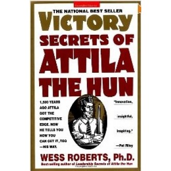 Victory Secret of Attila the Hun by Wess Roberts